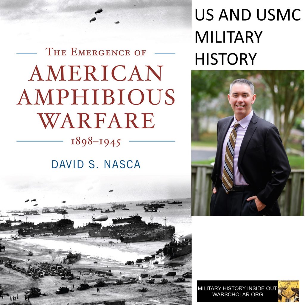 David Nasca discusses his book on US amphibious warfare “The Emergence ...